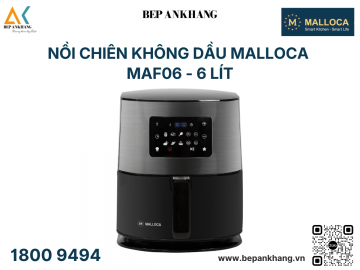 Nồi Chiên Không Dầu Malloca MAF-06 - Made in Trung Quốc